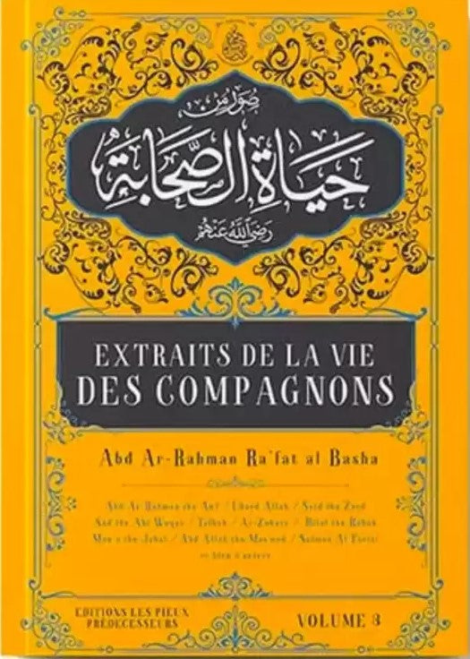 Extraits de la vie des compagnons Volume 3 - Abd Ar-Rahman Ra'fat al Basha - Editions Les Pieux Prédécesseurs