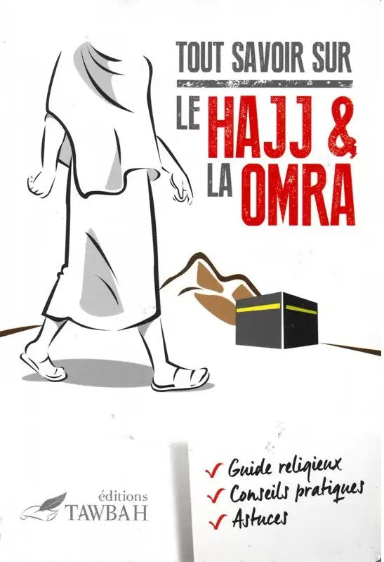 Tout savoir sur le hajj et la omra - Editions Tawbah