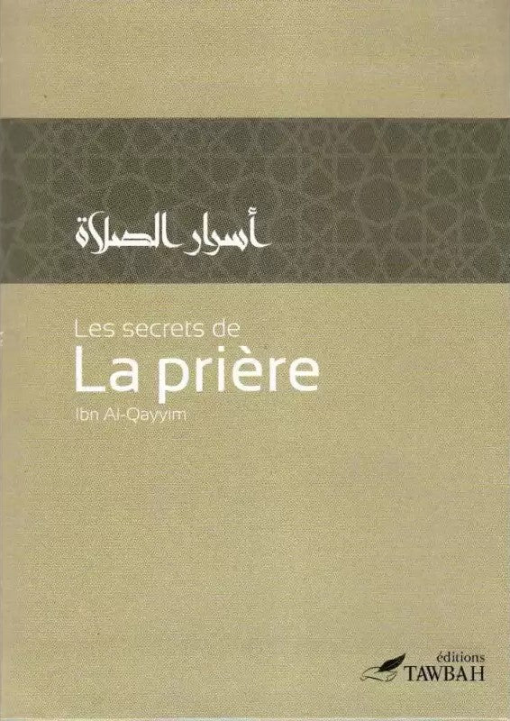 Les secrets de la prière -Ibn Al-Qayyim (2ème édition) - Editions Tawbah